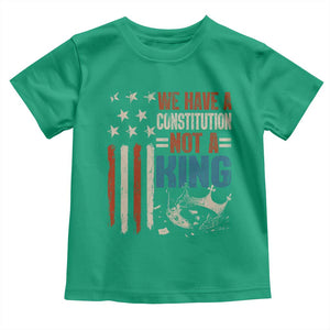 No Kings Protest Toddler T Shirt We Have A Constitution Not A King American Flag TS10 Irish Green Print Your Wear