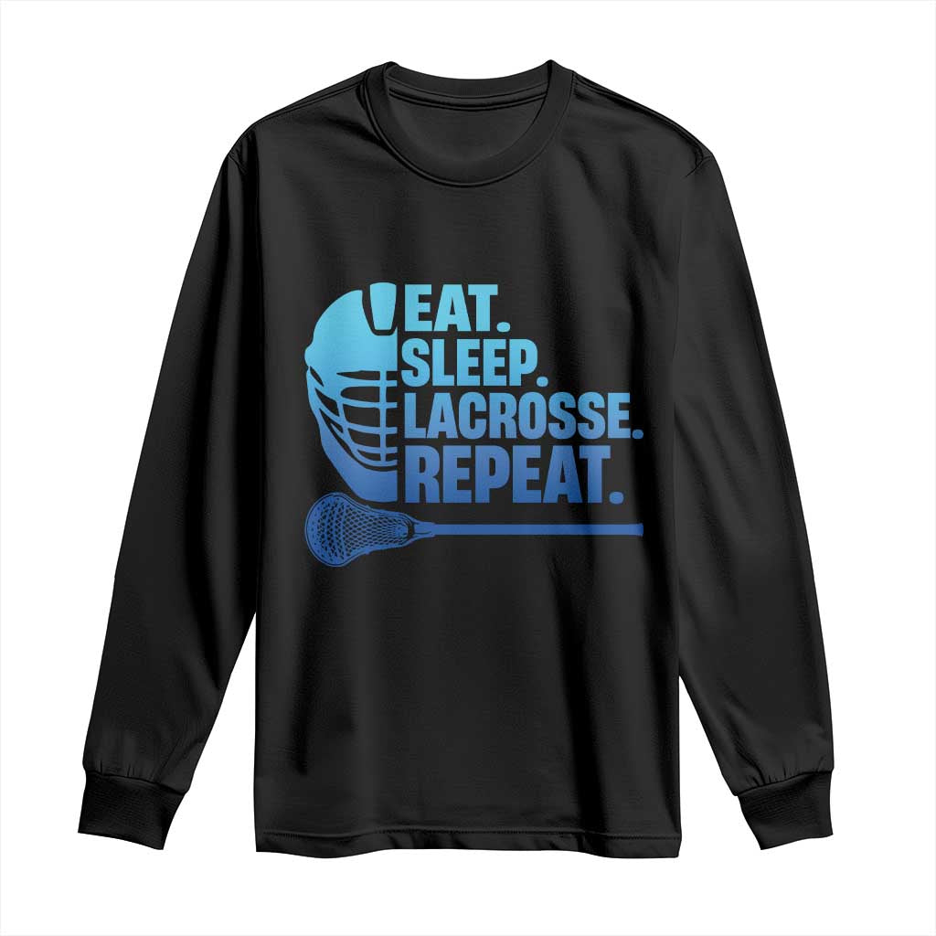 Eat Sleep Lacrosse Repeat Long Sleeve Shirt Funny Lax Lover Player TS10 Black Print Your Wear