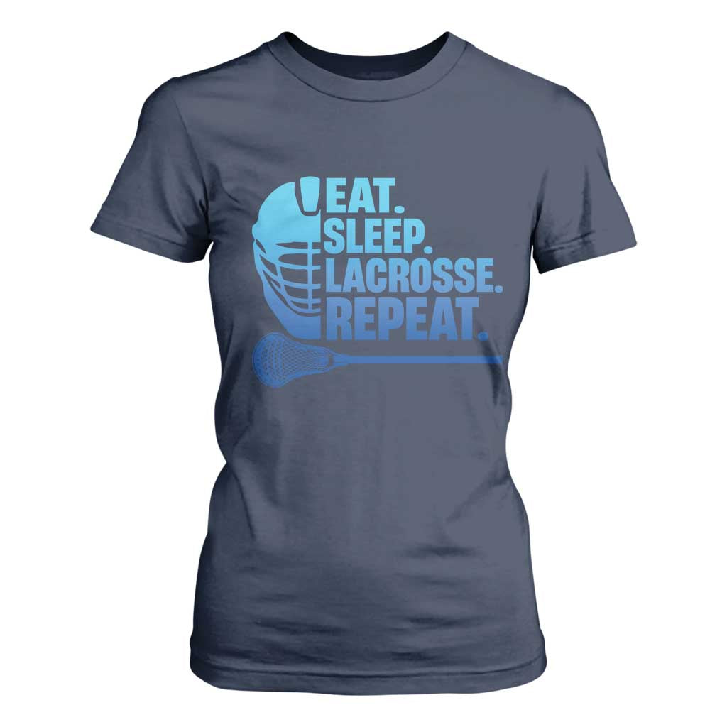 Eat Sleep Lacrosse Repeat T Shirt For Women Funny Lax Lover Player TS10 Navy Print Your Wear