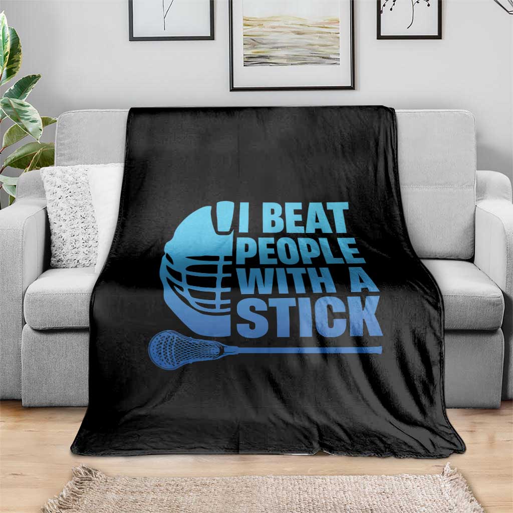 Funny Lacrosse Player Throw Blanket I Beat People With A Stick Funny Saying TS10 Print Your Wear