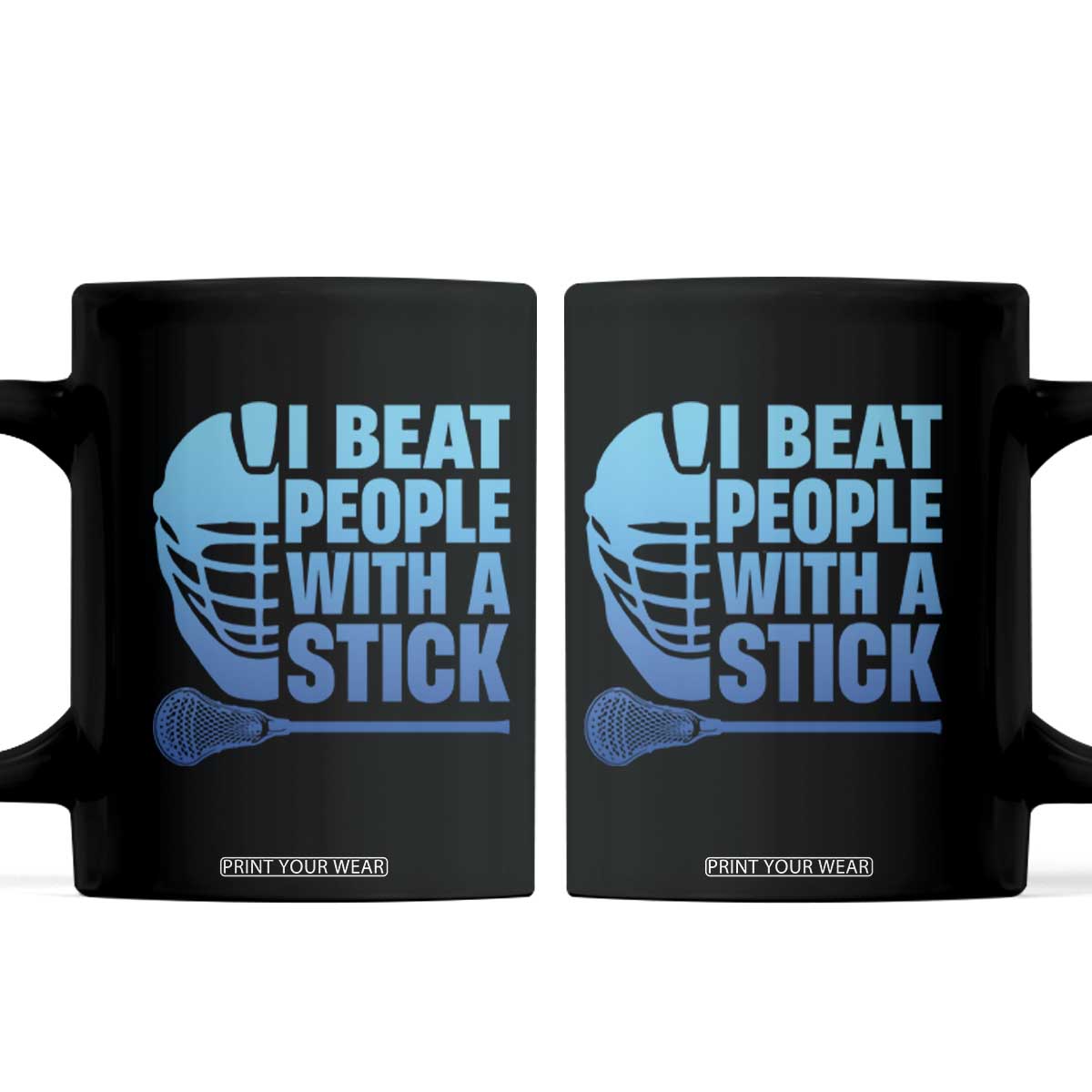 Funny Lacrosse Player Coffee Mug I Beat People With A Stick Funny Saying TS10 Black Print Your Wear