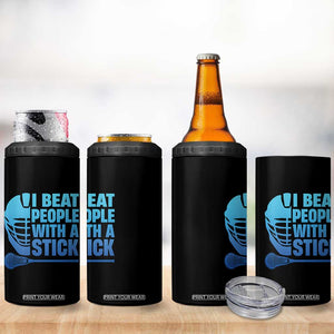 Funny Lacrosse Player 4 in 1 Can Cooler Tumbler I Beat People With A Stick Funny Saying TS10 Print Your Wear