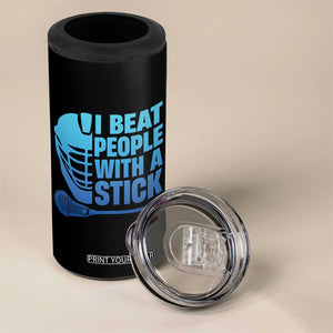 Funny Lacrosse Player 4 in 1 Can Cooler Tumbler I Beat People With A Stick Funny Saying TS10 Print Your Wear