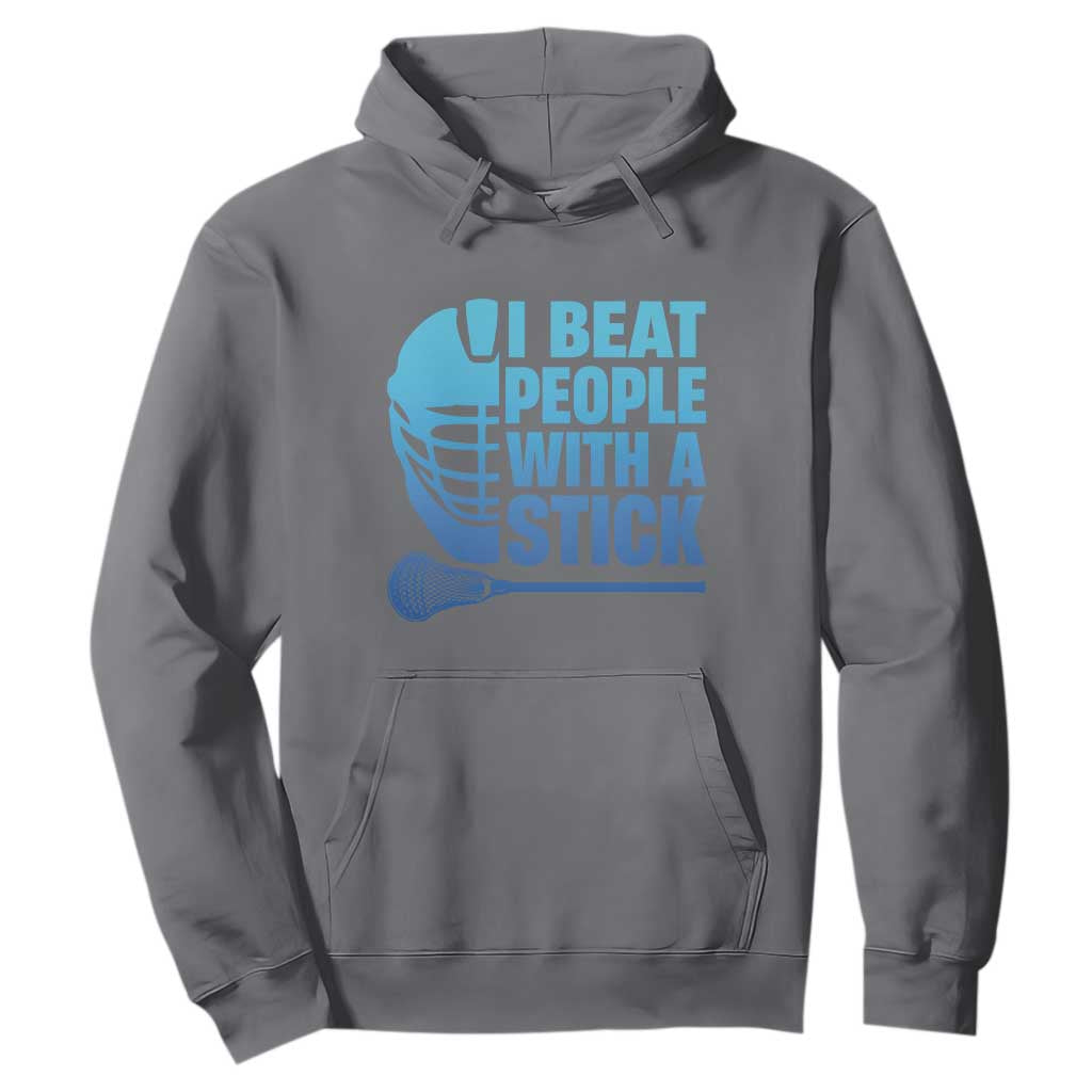 Funny Lacrosse Player Hoodie I Beat People With A Stick Funny Saying TS10 Charcoal Print Your Wear