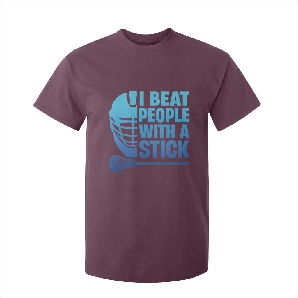 Funny Lacrosse Player T Shirt For Kid I Beat People With A Stick Funny Saying TS10 Maroon Print Your Wear