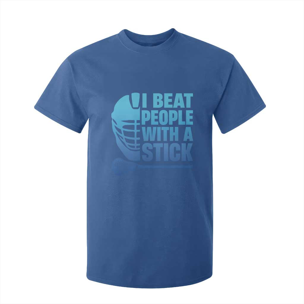 Funny Lacrosse Player T Shirt For Kid I Beat People With A Stick Funny Saying TS10 Royal Blue Print Your Wear