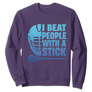 Funny Lacrosse Player Sweatshirt I Beat People With A Stick Funny Saying TS10 Purple Print Your Wear