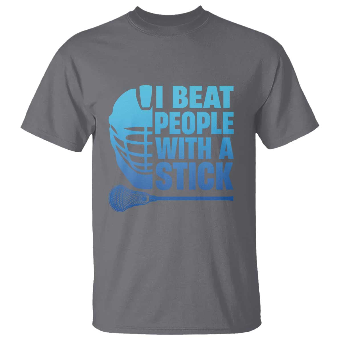 Funny Lacrosse Player T Shirt I Beat People With A Stick Funny Saying TS10 Charcoal Print Your Wear