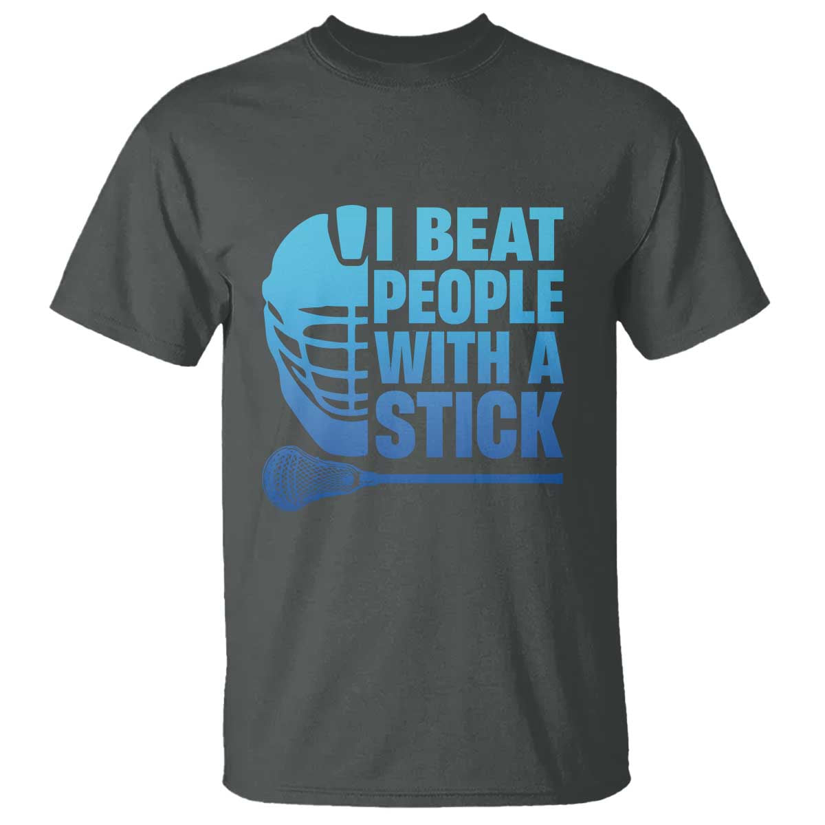 Funny Lacrosse Player T Shirt I Beat People With A Stick Funny Saying TS10 Dark Heather Print Your Wear