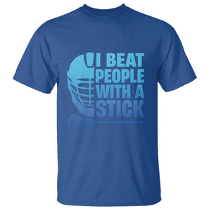 Funny Lacrosse Player T Shirt I Beat People With A Stick Funny Saying TS10 Royal Blue Print Your Wear