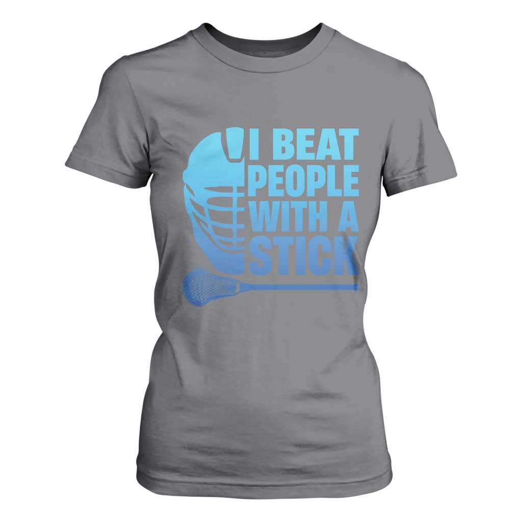 Funny Lacrosse Player T Shirt For Women I Beat People With A Stick Funny Saying TS10 Charcoal Print Your Wear
