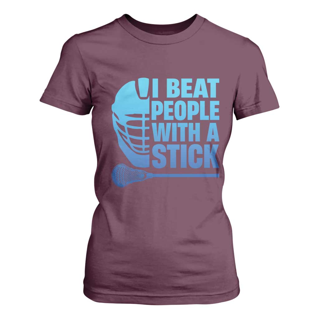 Funny Lacrosse Player T Shirt For Women I Beat People With A Stick Funny Saying TS10 Maroon Print Your Wear