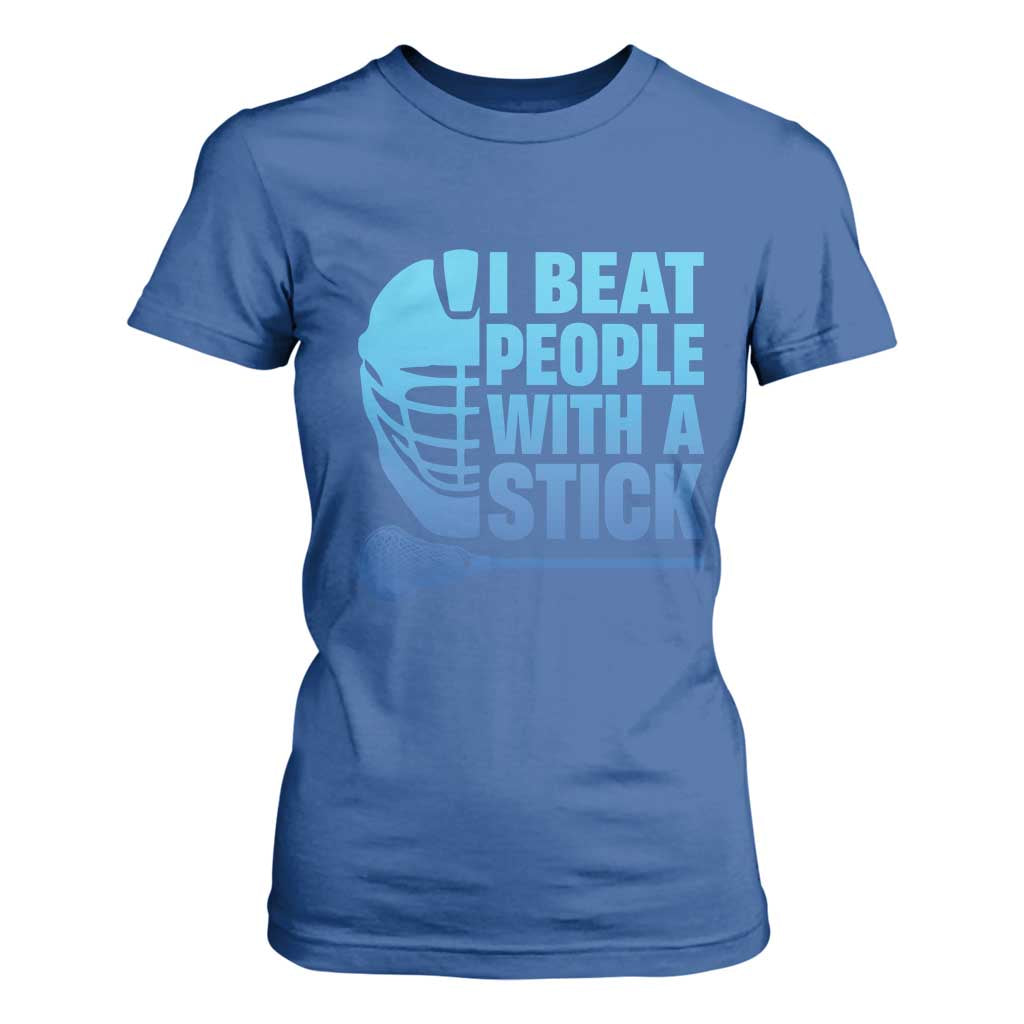 Funny Lacrosse Player T Shirt For Women I Beat People With A Stick Funny Saying TS10 Royal Blue Print Your Wear