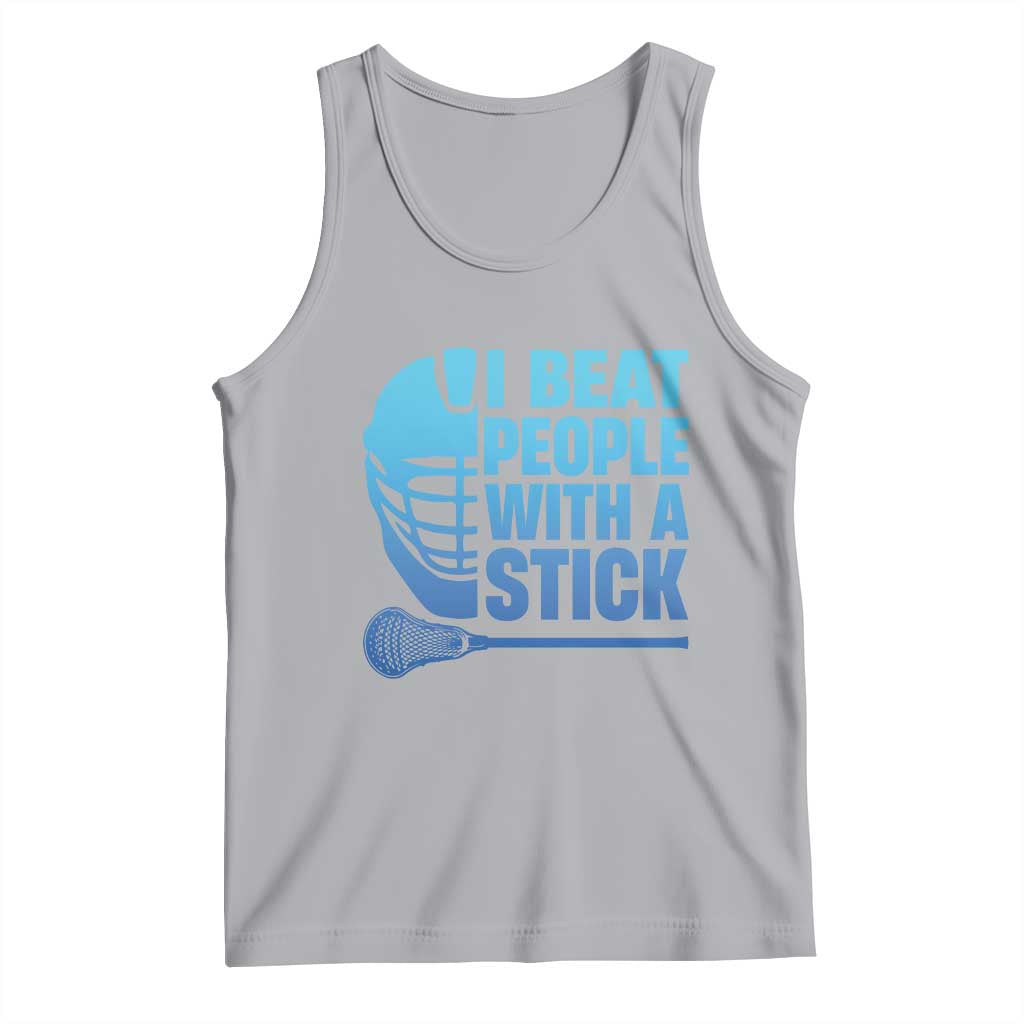 Funny Lacrosse Player Tank Top I Beat People With A Stick Funny Saying TS10 Athletic Heather Print Your Wear