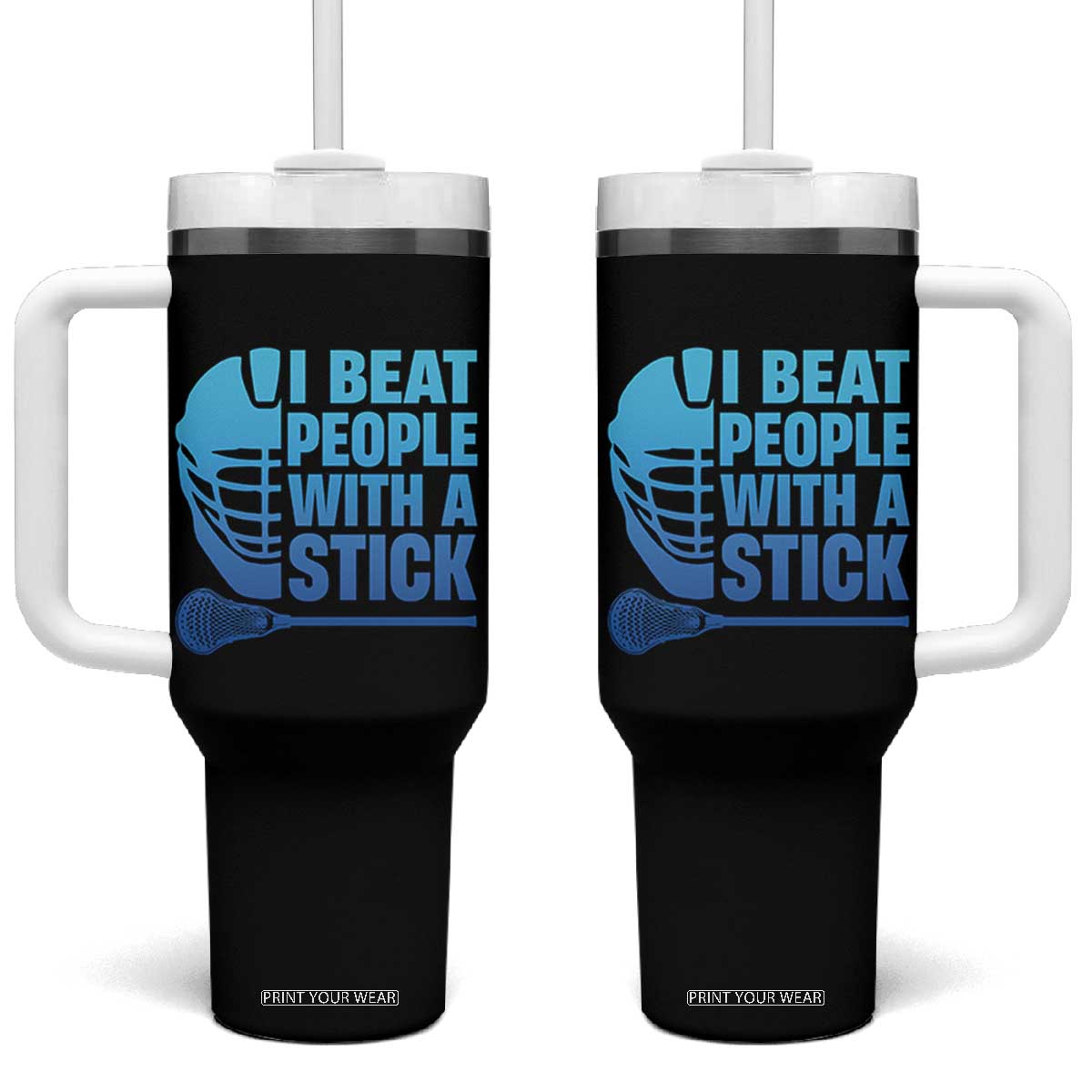 Funny Lacrosse Player Tumbler With Handle I Beat People With A Stick Funny Saying TS10 One Size: 40 oz Black Print Your Wear