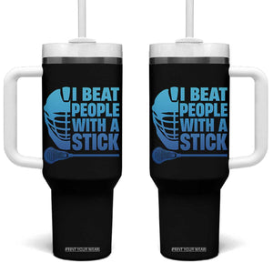 Funny Lacrosse Player Tumbler With Handle I Beat People With A Stick Funny Saying TS10 One Size: 40 oz Black Print Your Wear