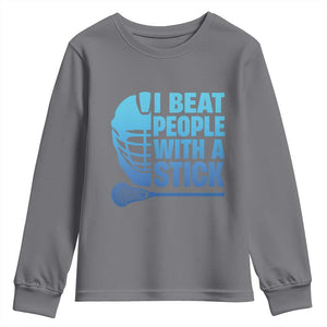 Funny Lacrosse Player Youth Sweatshirt I Beat People With A Stick Funny Saying TS10 Charcoal Print Your Wear