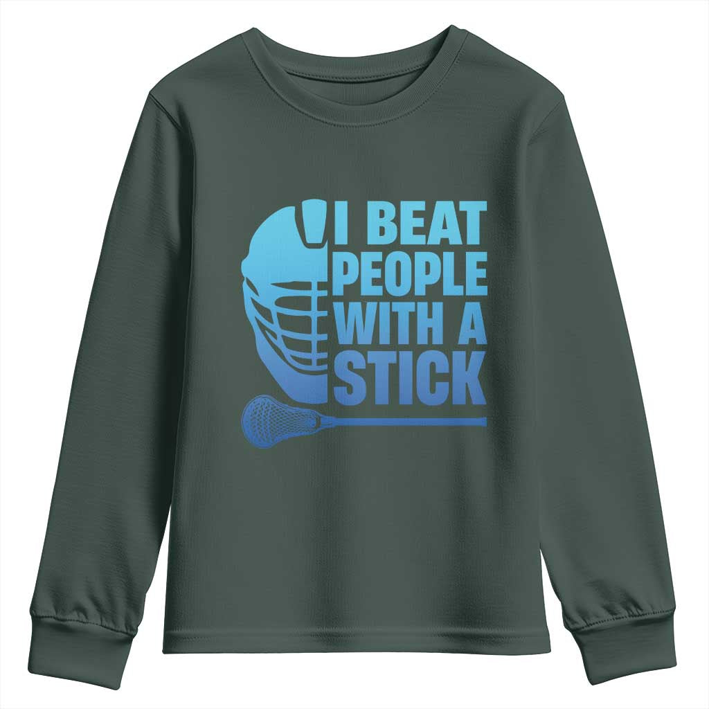 Funny Lacrosse Player Youth Sweatshirt I Beat People With A Stick Funny Saying TS10 Dark Forest Green Print Your Wear
