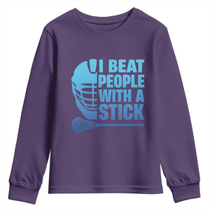 Funny Lacrosse Player Youth Sweatshirt I Beat People With A Stick Funny Saying TS10 Purple Print Your Wear