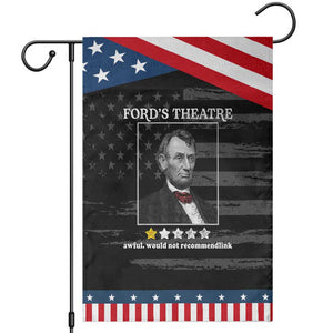 Funny Abraham Lincoln Ford's Theatre Garden Flag 4th of July History Awful Would Not Recommend TS10 Distressed Black Blue Print Your Wear