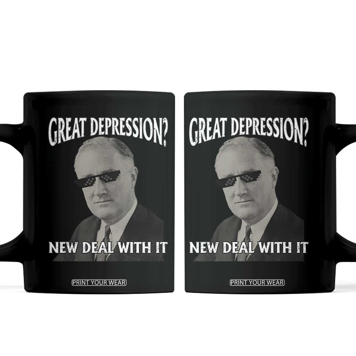 FDR Great Depression Deal With It Coffee Mug Funny History Meme