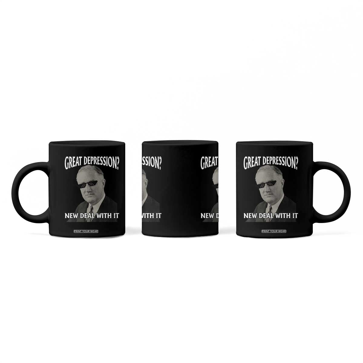 FDR Great Depression Deal With It Coffee Mug Funny History Meme