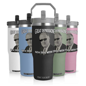 FDR Great Depression Deal With It Flip Straw Tumbler Funny History Meme