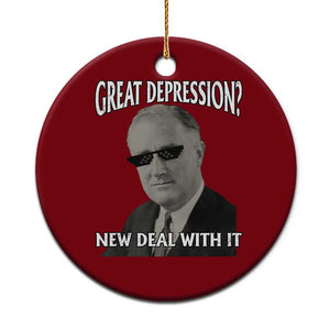 FDR Great Depression Deal With It Ceramic Ornament Funny History Meme
