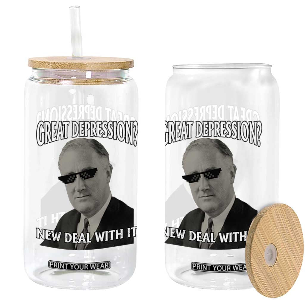 FDR Great Depression Deal With It Glass Can Funny History Meme