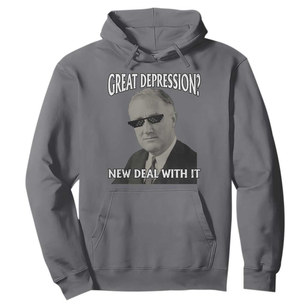 FDR Great Depression Deal With It Hoodie Funny History Meme