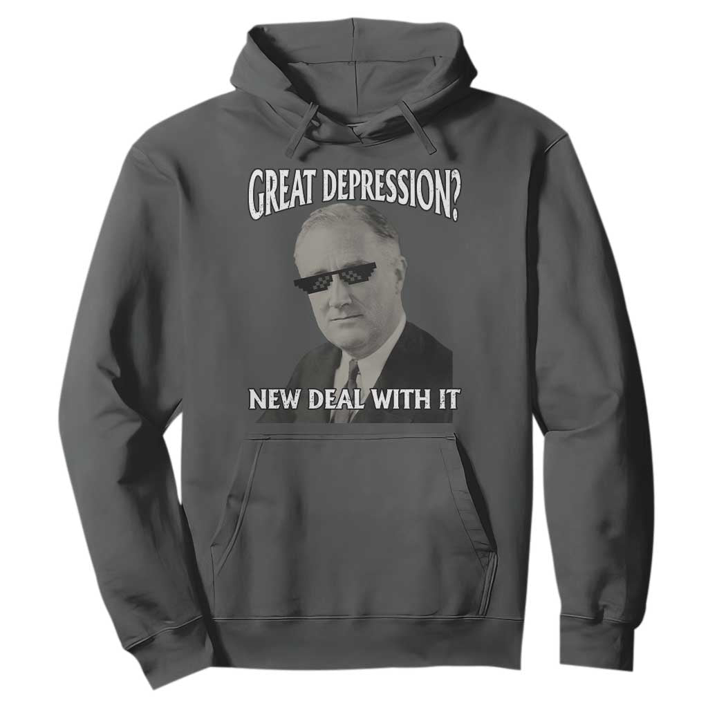 FDR Great Depression Deal With It Hoodie Funny History Meme