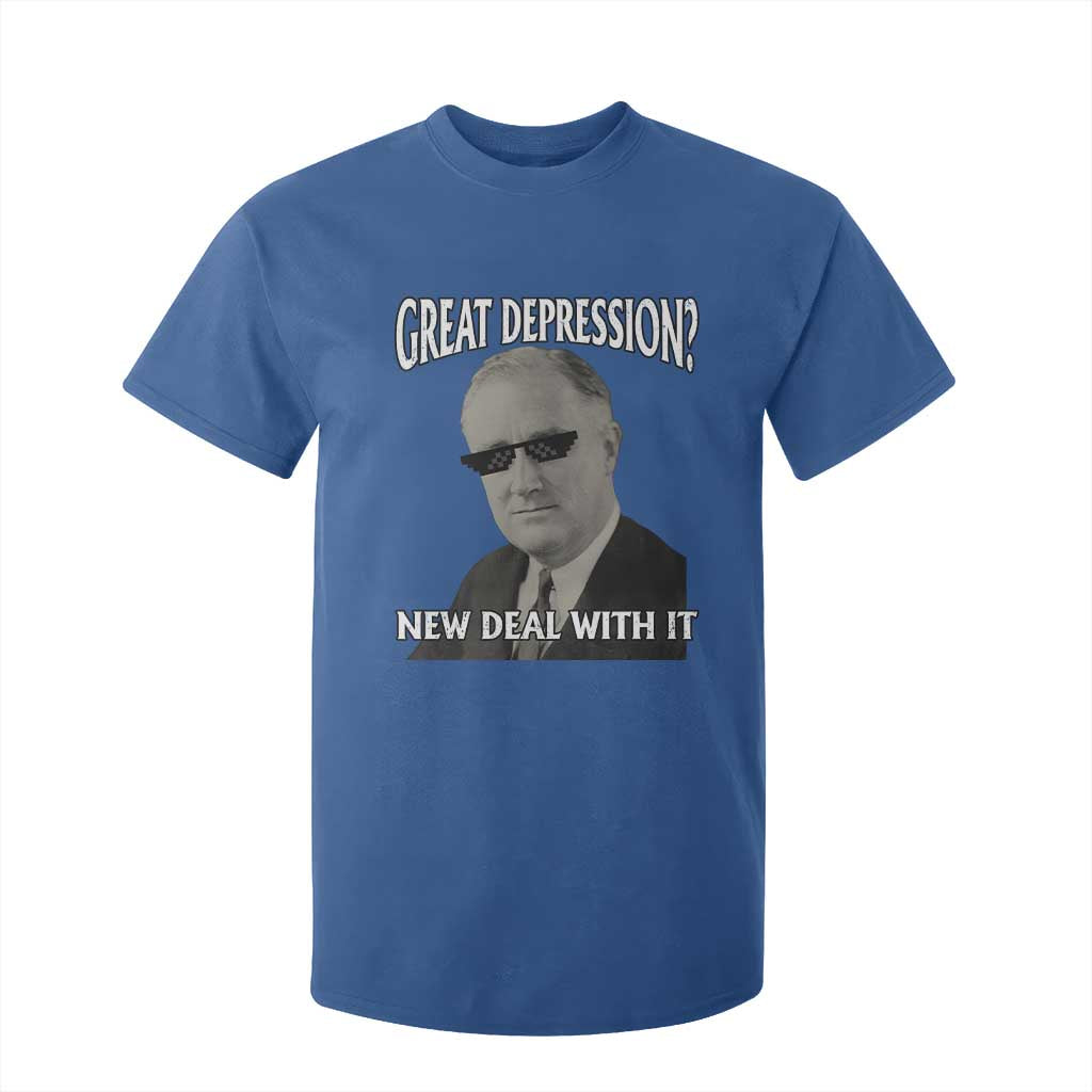 FDR Great Depression Deal With It T Shirt For Kid Funny History Meme
