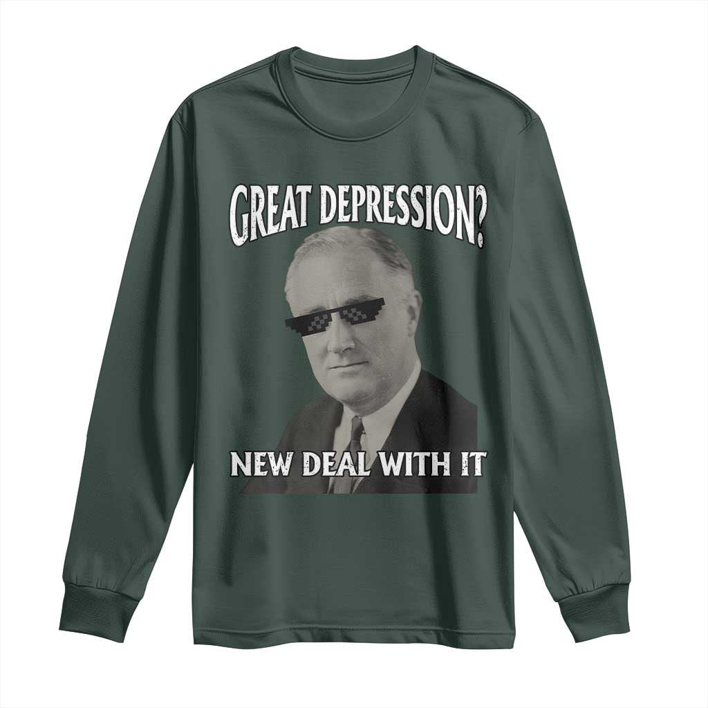 FDR Great Depression Deal With It Long Sleeve Shirt Funny History Meme