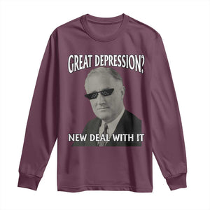 FDR Great Depression Deal With It Long Sleeve Shirt Funny History Meme