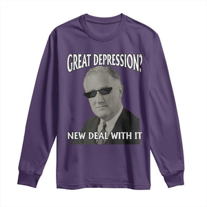 FDR Great Depression Deal With It Long Sleeve Shirt Funny History Meme