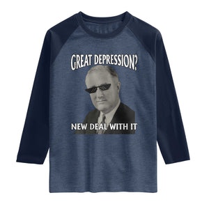 FDR Great Depression Deal With It Raglan Shirt Funny History Meme
