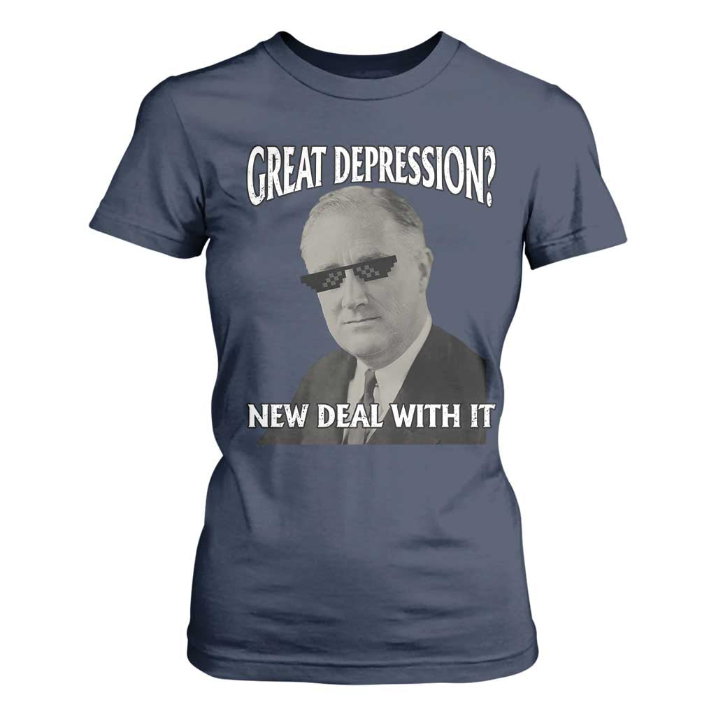 FDR Great Depression Deal With It T Shirt For Women Funny History Meme