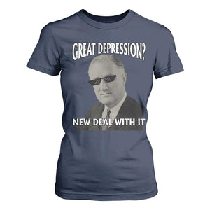 FDR Great Depression Deal With It T Shirt For Women Funny History Meme
