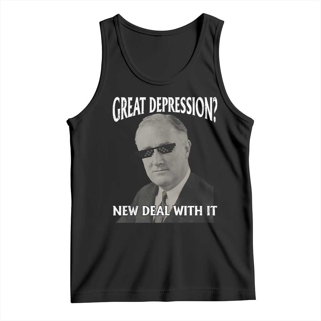 FDR Great Depression Deal With It Tank Top Funny History Meme