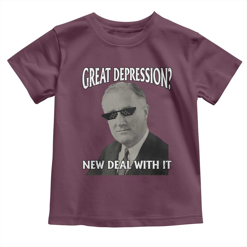 FDR Great Depression Deal With It Toddler T Shirt Funny History Meme