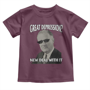 FDR Great Depression Deal With It Toddler T Shirt Funny History Meme