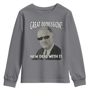 FDR Great Depression Deal With It Youth Sweatshirt Funny History Meme
