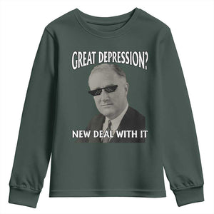 FDR Great Depression Deal With It Youth Sweatshirt Funny History Meme