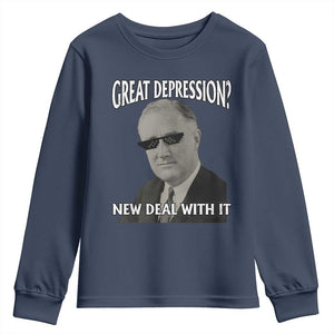 FDR Great Depression Deal With It Youth Sweatshirt Funny History Meme