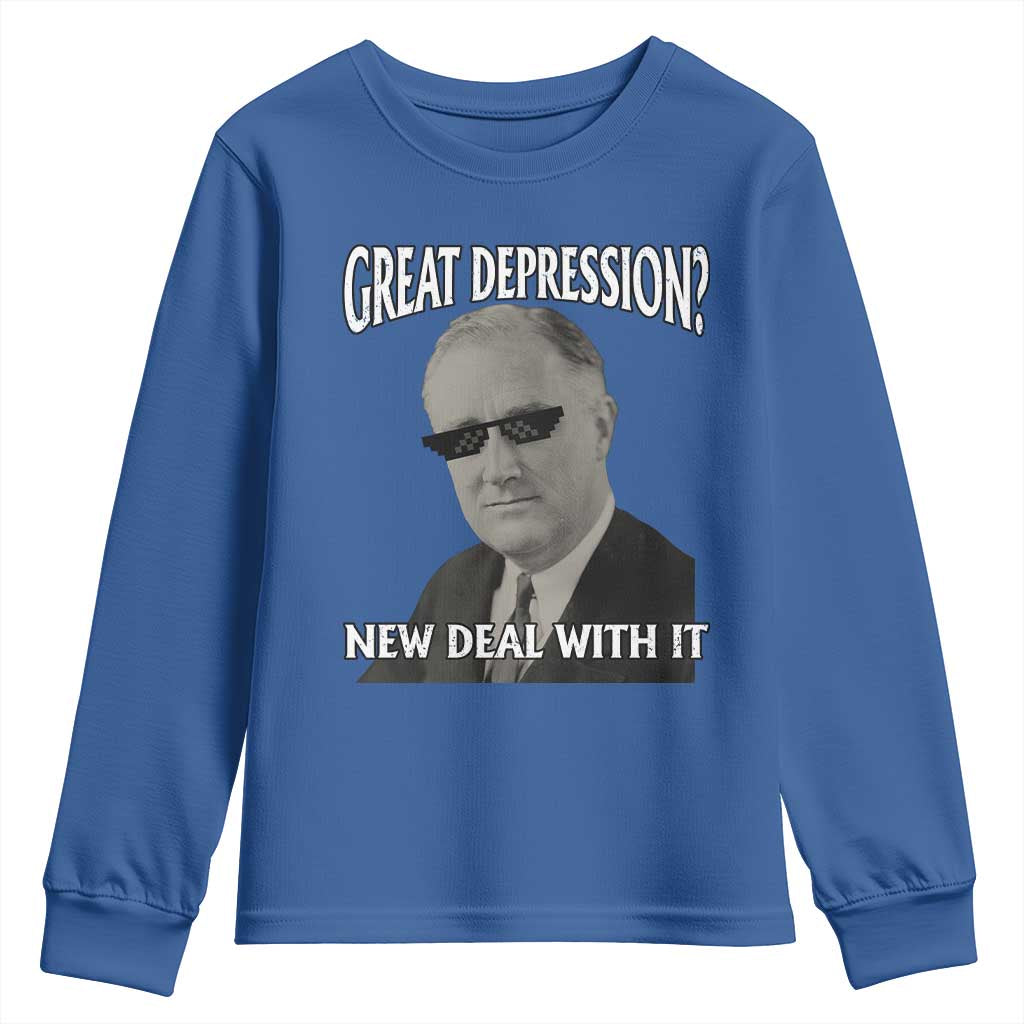 FDR Great Depression Deal With It Youth Sweatshirt Funny History Meme