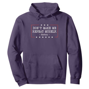 Don't Make Me Repeat Myself History Teacher Hoodie TS10 Purple Print Your Wear