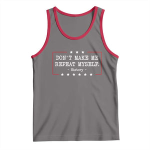 Don't Make Me Repeat Myself History Teacher Tank Top TS10 Deep Heather Red Print Your Wear