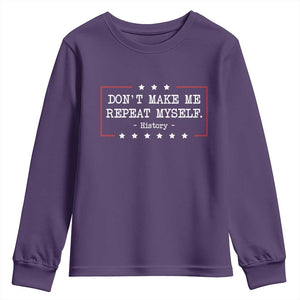 Don't Make Me Repeat Myself History Teacher Youth Sweatshirt TS10 Purple Print Your Wear