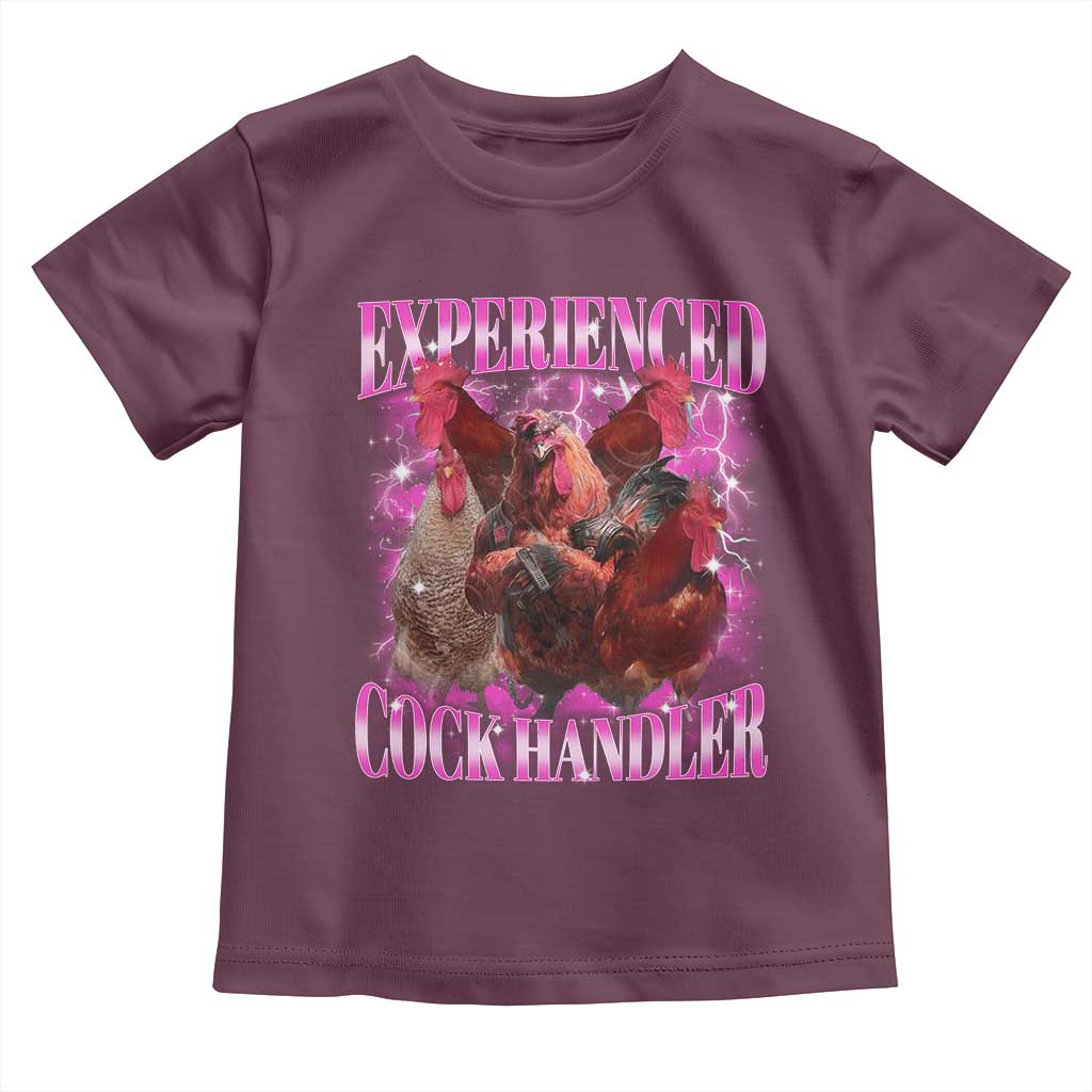 Embarrassing Adult Humor Experienced Cock Handler Inappropriate Toddler T Shirt TS10 Maroon Print Your Wear