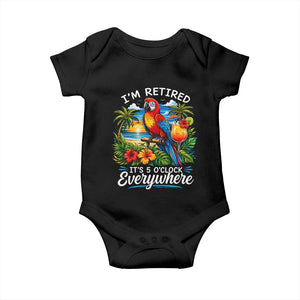 Humor Retirement Baby Onesie Im Retired 5 OClock Everywhere Vintage Beach Parrot Cocktail TS10 Black Print Your Wear